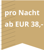 pro Nacht ab EUR 38,-